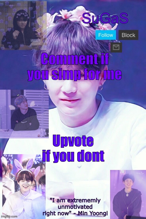 Ignore for world hunger | Comment if you simp for me; Upvote if you dont | image tagged in sugas' suga template | made w/ Imgflip meme maker