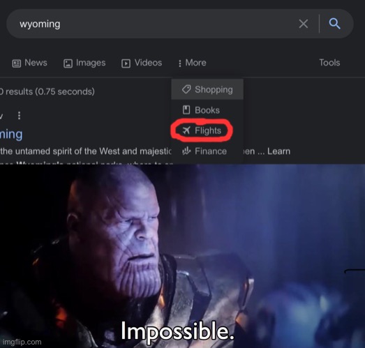 Science has been proven wrong by GOOGLE | image tagged in thanos impossible,wyoming,impossible | made w/ Imgflip meme maker