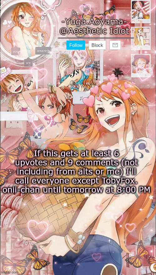 Nami temp 2 | If this gets at least 6 upvotes and 9 comments (not including from alts or me) I'll call everyone except TobyFox. onii-chan until tomorrow at 8:00 PM | image tagged in nami temp 2 | made w/ Imgflip meme maker