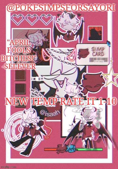 Selever temp | NEW TEMP RATE IT 1-10 | image tagged in selever temp | made w/ Imgflip meme maker