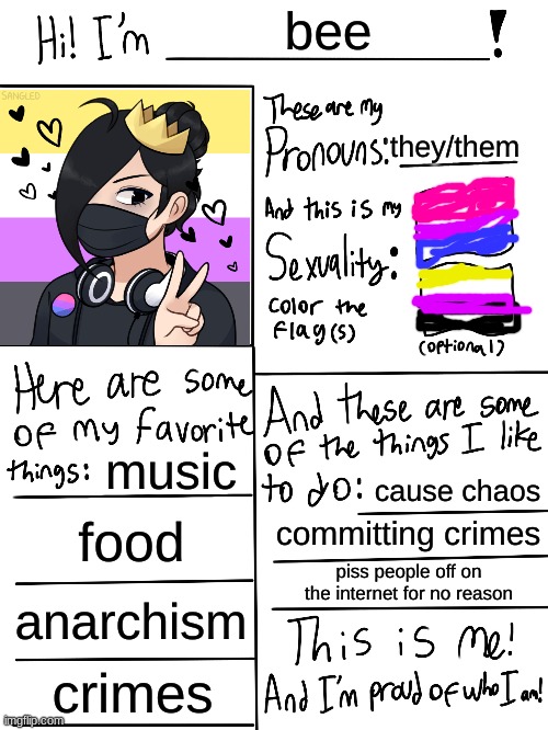 chaos | bee; they/them; music; cause chaos; food; committing crimes; piss people off on the internet for no reason; anarchism; crimes | image tagged in lgbtq stream account profile,lgbtq,gay | made w/ Imgflip meme maker