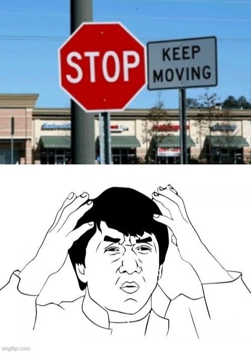 HUUUH? | image tagged in memes,jackie chan wtf,you had one job,stop,signs | made w/ Imgflip meme maker