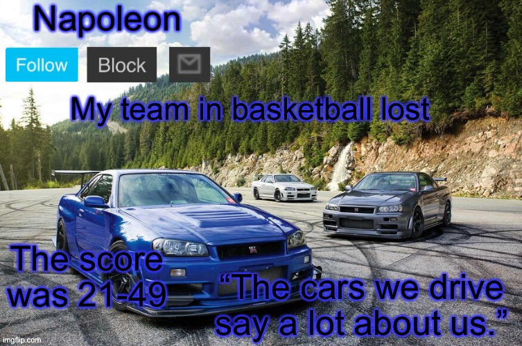 My team in basketball lost; The score was 21-49 | image tagged in napoleons skyline temp | made w/ Imgflip meme maker
