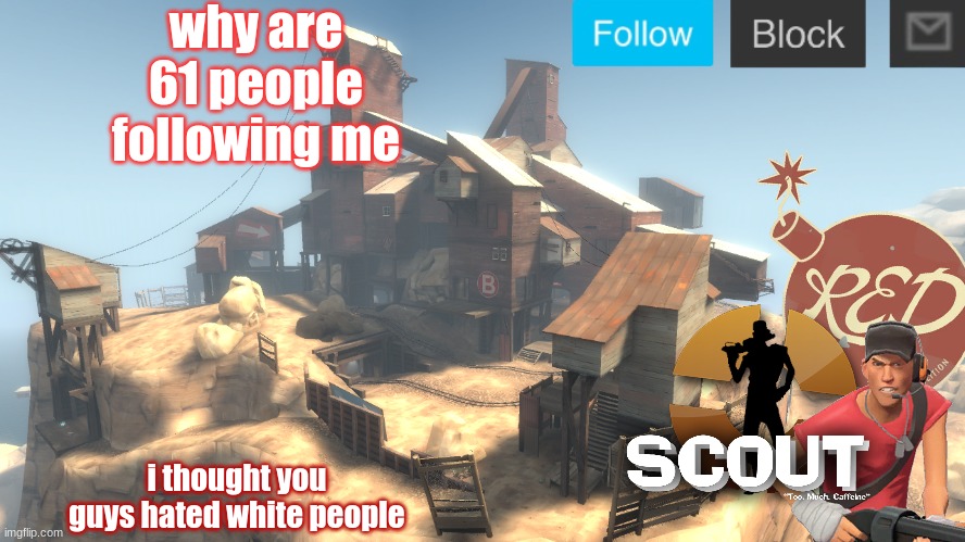explain your self | why are 61 people following me; i thought you guys hated white people | image tagged in scouts 4 announcement temp | made w/ Imgflip meme maker
