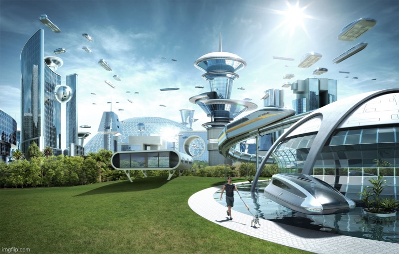 Futuristic Utopia | image tagged in futuristic utopia | made w/ Imgflip meme maker