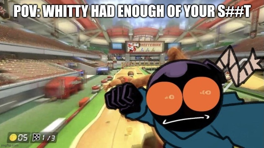 Whitty punch | POV: WHITTY HAD ENOUGH OF YOUR S##T | image tagged in whitty punch | made w/ Imgflip meme maker