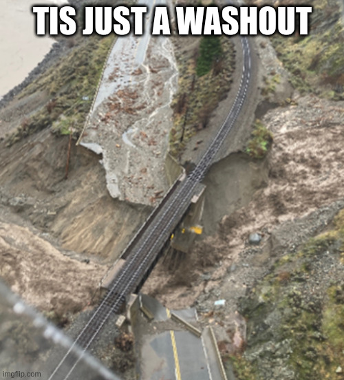 hwy 1 | TIS JUST A WASHOUT | image tagged in climate,change,weather,2021 | made w/ Imgflip meme maker