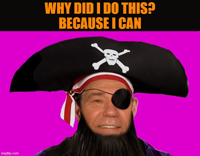 WHY DID I DO THIS?
BECAUSE I CAN | made w/ Imgflip meme maker