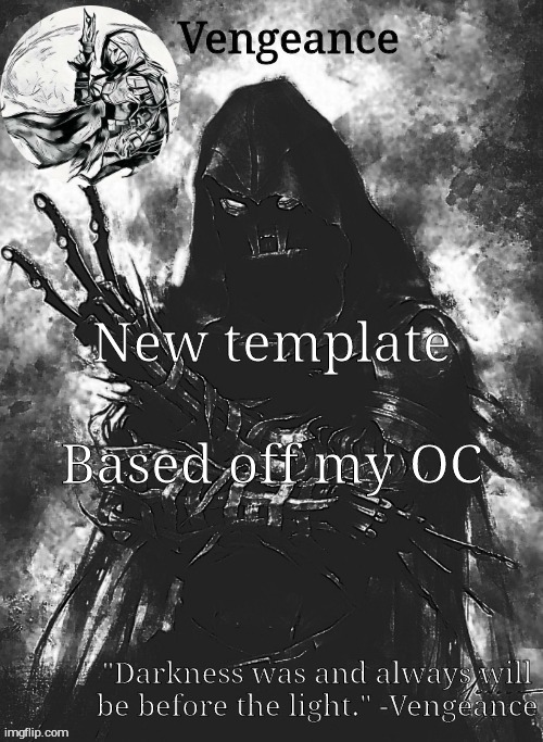 Vengeance template | New template; Based off my OC | image tagged in vengeance template | made w/ Imgflip meme maker