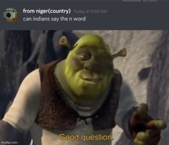 well can they(dont read the name) | image tagged in shrek good question | made w/ Imgflip meme maker