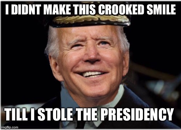 Biden is Captain Crook | I DIDNT MAKE THIS CROOKED SMILE; TILL I STOLE THE PRESIDENCY | image tagged in captain crook | made w/ Imgflip meme maker