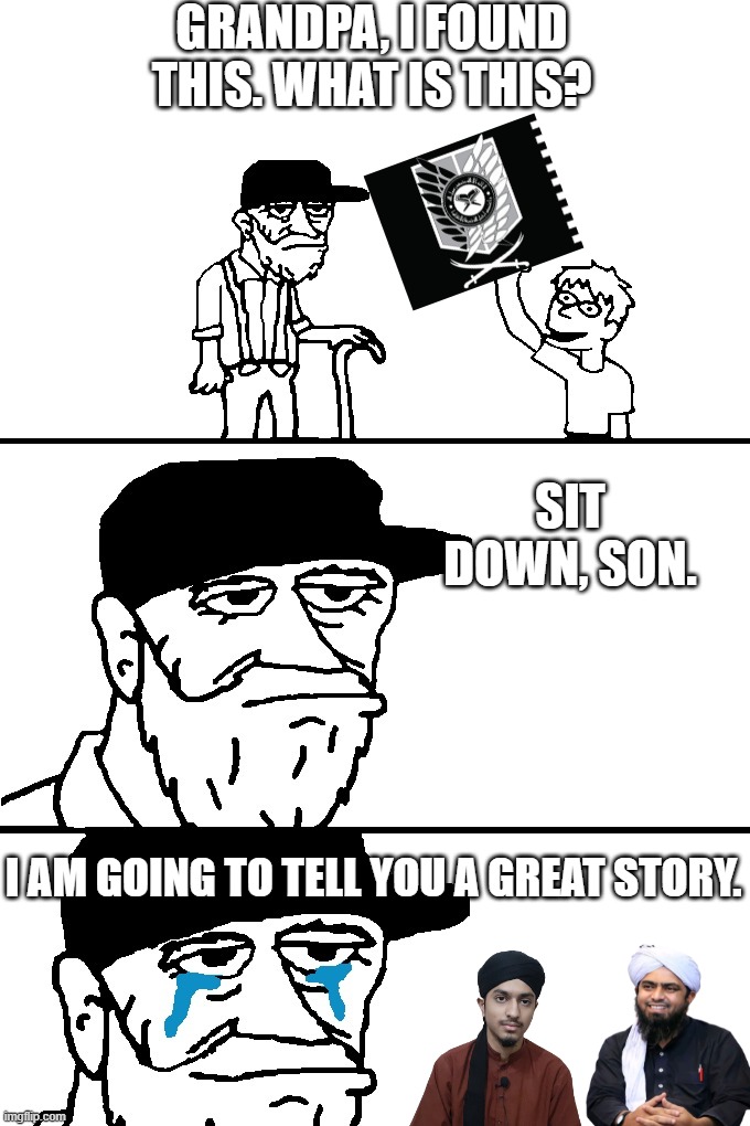 Muslim Only.ml | GRANDPA, I FOUND THIS. WHAT IS THIS? SIT DOWN, SON. I AM GOING TO TELL YOU A GREAT STORY. | image tagged in i'm going to tell you a great story | made w/ Imgflip meme maker