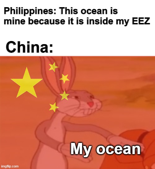 Philippines: This ocean is mine because it is inside my EEZ; China:; My ocean | image tagged in memes,funny,filipino,never,gonna give,you up | made w/ Imgflip meme maker
