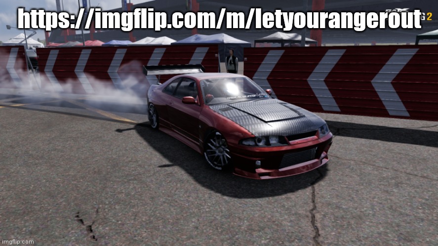 Nissan Skyline R33 | https://imgflip.com/m/letyourangerout | image tagged in nissan skyline r33 | made w/ Imgflip meme maker