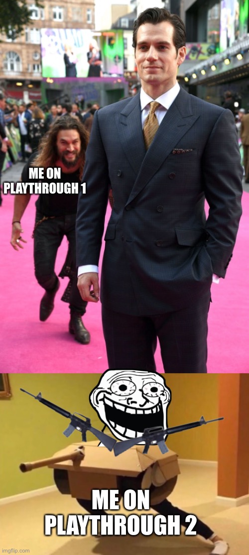 ME ON PLAYTHROUGH 2 ME ON PLAYTHROUGH 1 | image tagged in jason momoa henry cavill meme,panzer noises | made w/ Imgflip meme maker