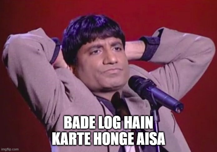 Bade log hain, karte honge aisa | BADE LOG HAIN
KARTE HONGE AISA | image tagged in meme | made w/ Imgflip meme maker