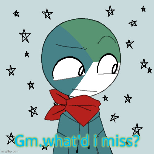 Elias the countryhuman | Gm.what'd i miss? | image tagged in elias the countryhuman | made w/ Imgflip meme maker