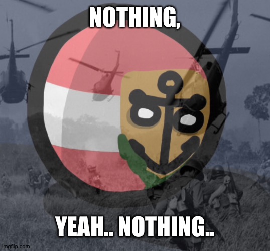 NOTHING, YEAH.. NOTHING.. | made w/ Imgflip meme maker
