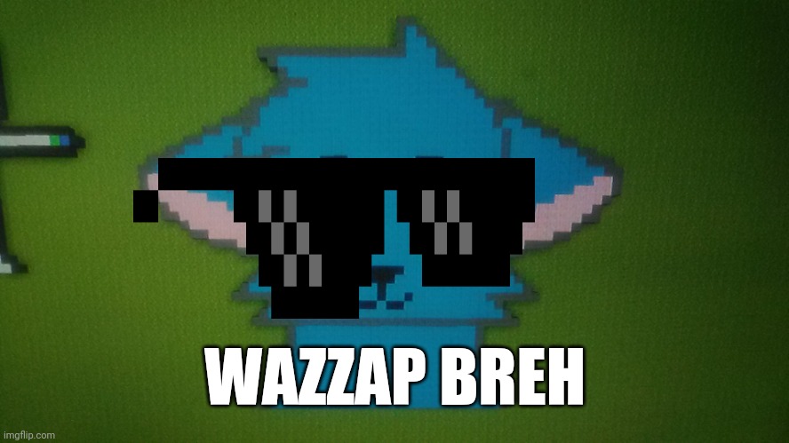 RetroTheFloof Minecraft Pixel Art | WAZZAP BREH | image tagged in retrothefloof minecraft pixel art | made w/ Imgflip meme maker