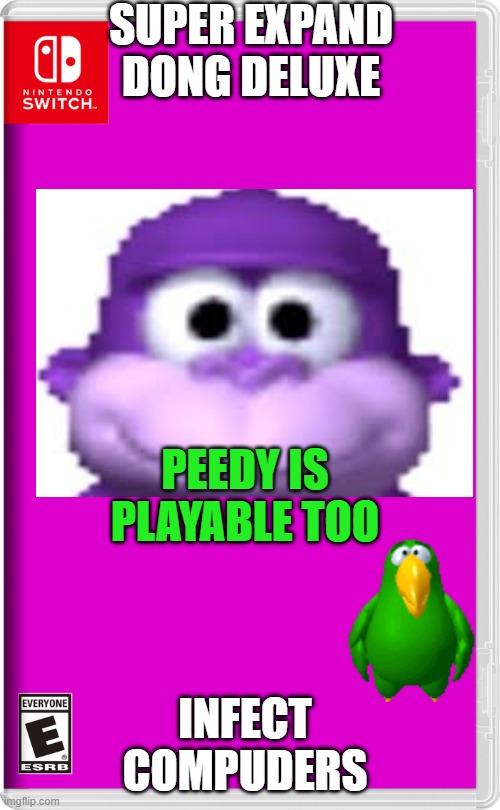 expand dong | SUPER EXPAND DONG DELUXE; PEEDY IS PLAYABLE TOO; INFECT COMPUDERS | image tagged in nintendo switch,bonzi buddy,microsoft agent | made w/ Imgflip meme maker