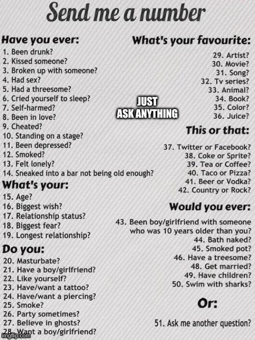 YOOO SUCK IT GREEN BOIII | JUST ASK ANYTHING | image tagged in send me a number | made w/ Imgflip meme maker