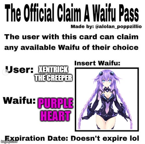 Official claim a waifu pass | XENTRICK THE CREEPER PURPLE HEART | image tagged in official claim a waifu pass | made w/ Imgflip meme maker