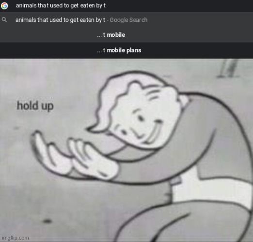 : | image tagged in fallout hold up,memes,funny,google | made w/ Imgflip meme maker