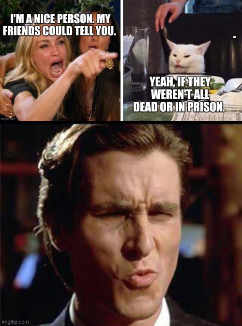 feel the burn | image tagged in christian bale ooh,funny,dark humor,woman yelling at cat,destruction 100 | made w/ Imgflip meme maker
