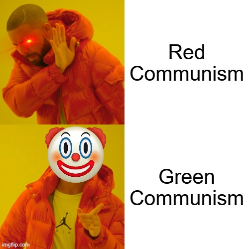 Drake Hotline Bling | Red Communism; Green Communism | image tagged in memes,drake hotline bling | made w/ Imgflip meme maker