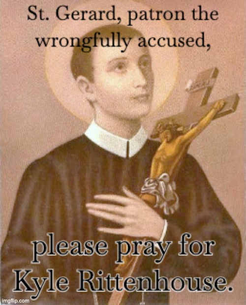 Heaven defend him | image tagged in kyle rittenhouse,catholic,free kyle | made w/ Imgflip meme maker