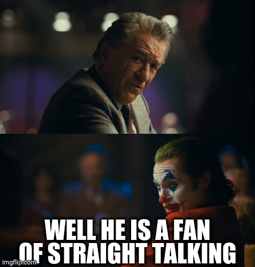 Let me get this straight murray | WELL HE IS A FAN OF STRAIGHT TALKING | image tagged in let me get this straight murray | made w/ Imgflip meme maker