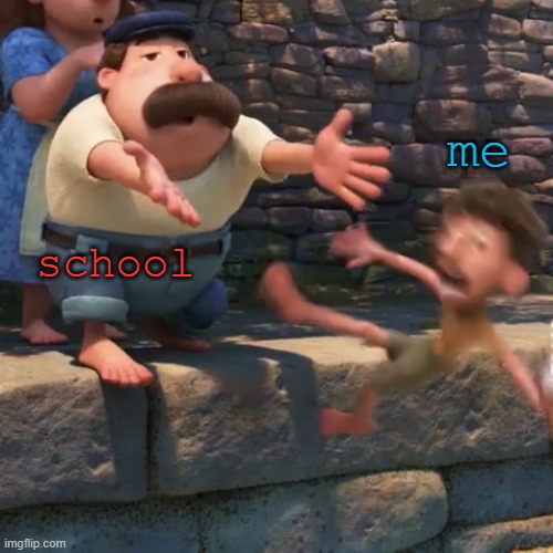 e | me; school | image tagged in man literally throws local child into water | made w/ Imgflip meme maker