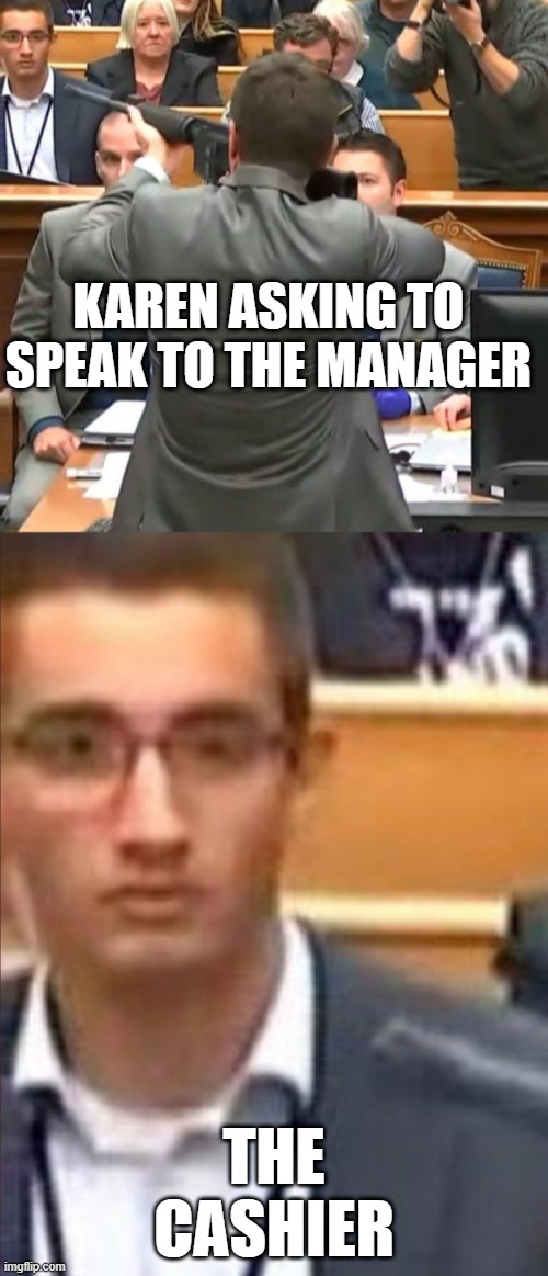 Binger Points AR-15 At Nervous Jury | KAREN ASKING TO SPEAK TO THE MANAGER; THE CASHIER | image tagged in binger,ar15,rittenhouse | made w/ Imgflip meme maker