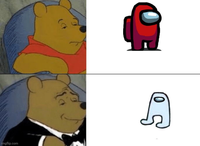Sus | image tagged in memes,tuxedo winnie the pooh | made w/ Imgflip meme maker