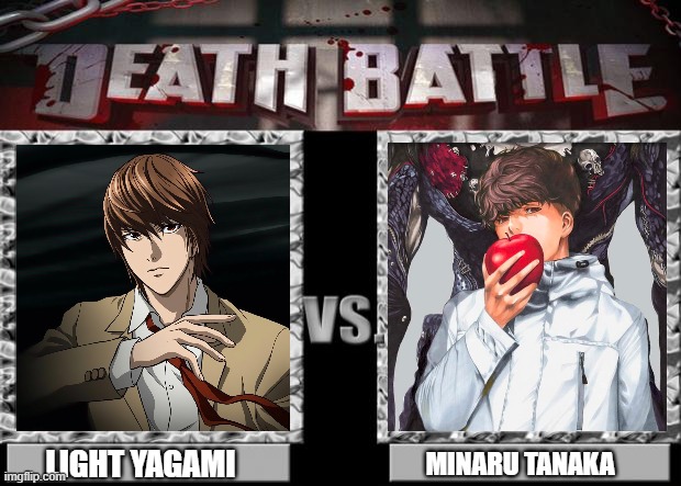 Light Yagami vs Minaru Tanaka | LIGHT YAGAMI; MINARU TANAKA | image tagged in death battle | made w/ Imgflip meme maker