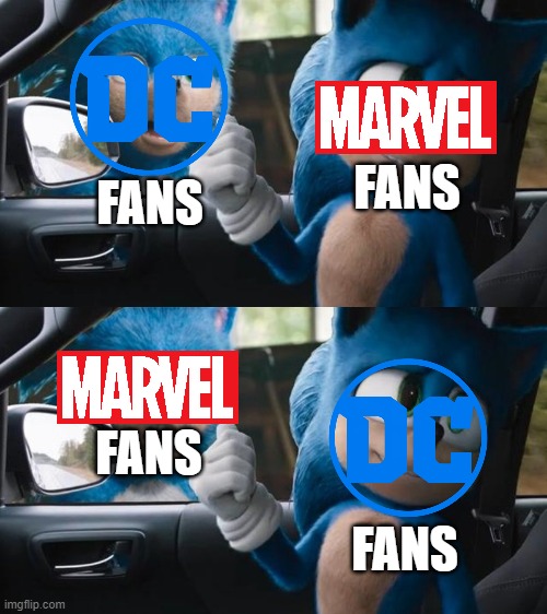 FANS; FANS; FANS; FANS | image tagged in sonic movie old vs new,dc comics,marvel comics,dc,marvel | made w/ Imgflip meme maker
