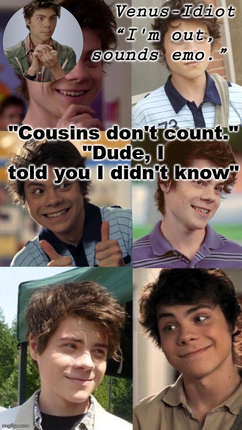 benny temp (ty sayori) | "Cousins don't count."
"Dude, I told you I didn't know" | image tagged in benny temp ty sayori | made w/ Imgflip meme maker