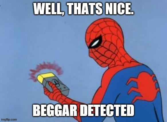 UPVOTE BEGGAR DETECTED | WELL, THATS NICE. | image tagged in upvote beggar detected | made w/ Imgflip meme maker