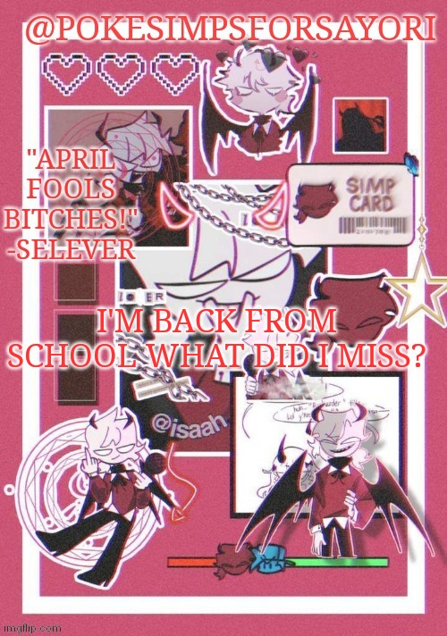 Selever temp | I'M BACK FROM SCHOOL WHAT DID I MISS? | image tagged in selever temp | made w/ Imgflip meme maker