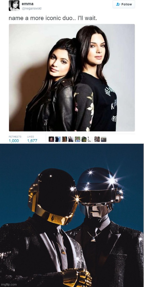 daft punk is the best band ever | image tagged in name a more iconic duo | made w/ Imgflip meme maker
