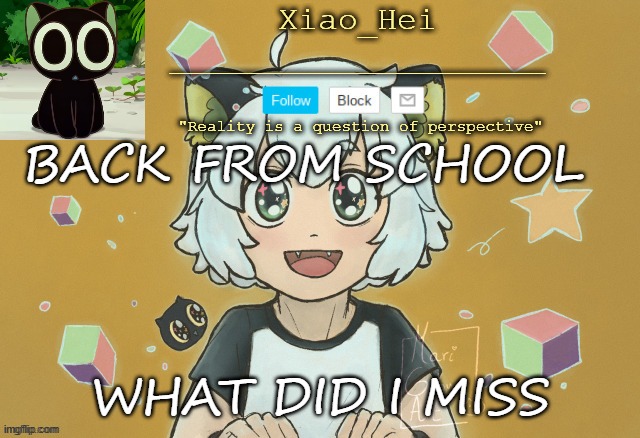 Luo xiao hei (2 second one and thx .Celestia.) | BACK FROM SCHOOL; WHAT DID I MISS | image tagged in luo xiao hei 2 second one and thx celestia | made w/ Imgflip meme maker