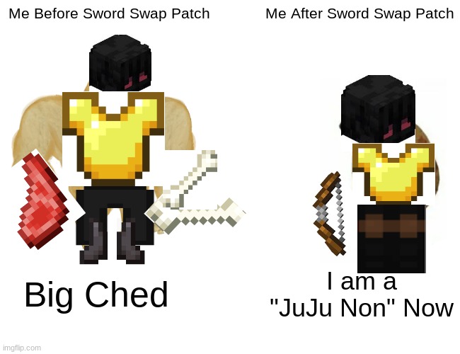 Skyblock Logic | Me Before Sword Swap Patch; Me After Sword Swap Patch; Big Ched; I am a "JuJu Non" Now | image tagged in memes,buff doge vs cheems,gaming,hypixel skyblock,pc gaming | made w/ Imgflip meme maker