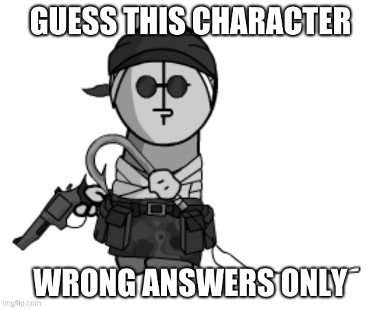 GUESS THIS CHARACTER; WRONG ANSWERS ONLY | made w/ Imgflip meme maker