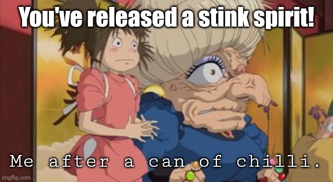 Stink Spirit | You've released a stink spirit! Me after a can of chilli. | image tagged in stink spirit,memes,stink | made w/ Imgflip meme maker