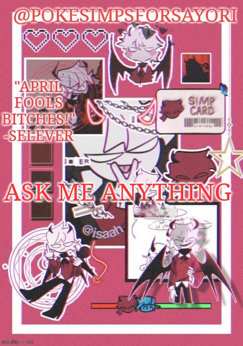 Selever temp | ASK ME ANYTHING | image tagged in selever temp | made w/ Imgflip meme maker