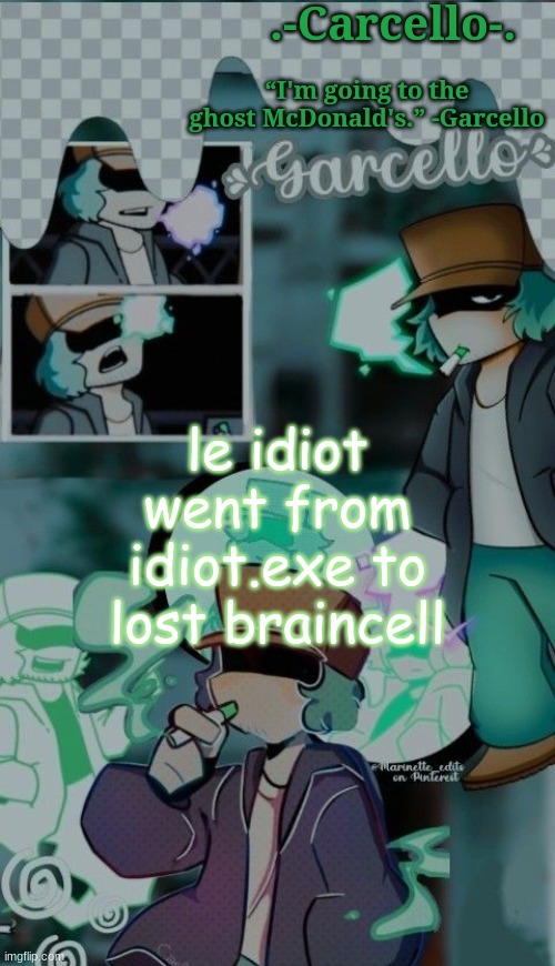 ' | le idiot went from idiot.exe to lost braincell | made w/ Imgflip meme maker