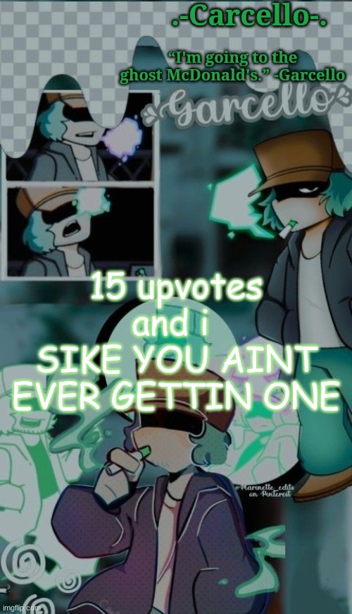 LUCARIO CAN BE THE ONLY ONE HERE WHO HAS OOOOOOOOOOOOOOOOOOOOOOOooooooooooooooone- | 15 upvotes and i 
SIKE YOU AINT EVER GETTIN ONE | made w/ Imgflip meme maker