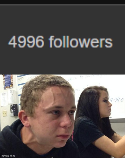 4996 | image tagged in hold fart | made w/ Imgflip meme maker