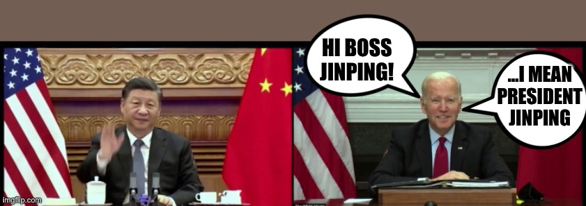 The puppet and the puppeteer | …I MEAN PRESIDENT JINPING; HI BOSS JINPING! | image tagged in joe biden,xi jinping,china,boss,memes | made w/ Imgflip meme maker