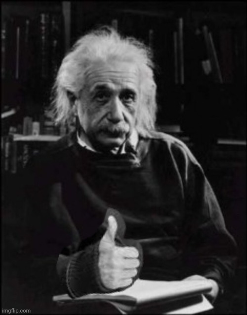 Einstein thumbs up | image tagged in einstein thumbs up | made w/ Imgflip meme maker